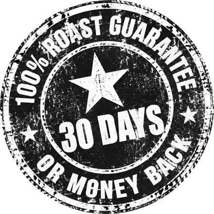 100% roast guarantee or money back